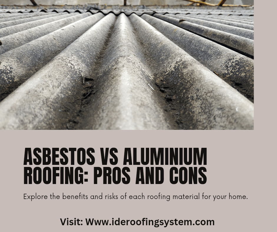 Asbestos vs Aluminium Roofing_ Pros and Cons